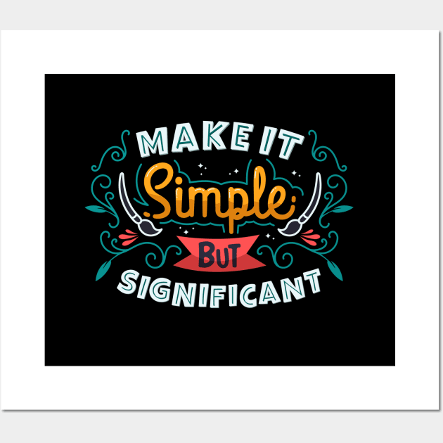 Make It Simple But Significant Wall Art by Mako Design 